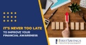 It's Never Too Late to Improve Your Financial Awareness
