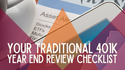 Your Traditional 401(k) Year-End Review Checklist
