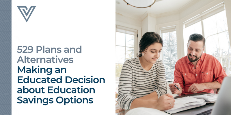 529 Plans and Alternatives: Making an Educated Decision about Education Savings Options