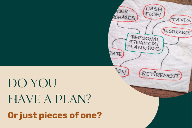 Do You Have a Financial Plan—or Just Pieces of One?