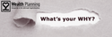 What’s my “why” of financial planning?