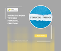 10 Tips to Work Toward Financial Freedom
