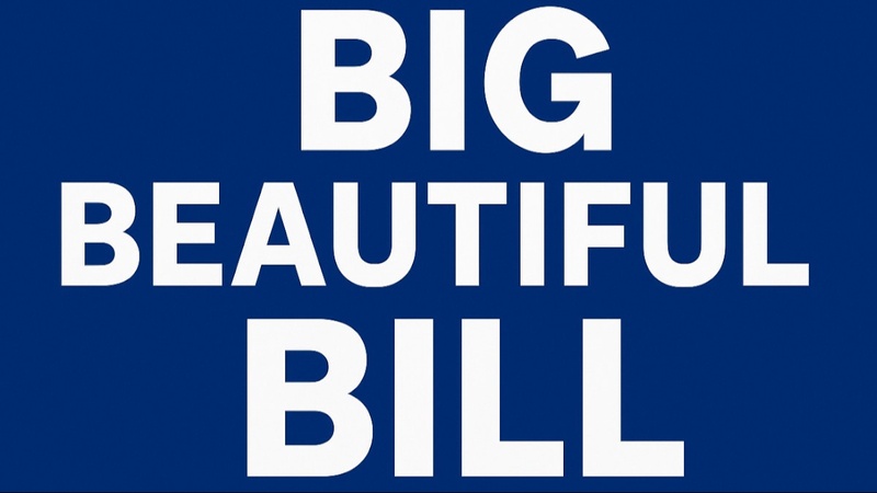 Navigating the One, Big, Beautiful Bill: What It Means for Your Financial Future