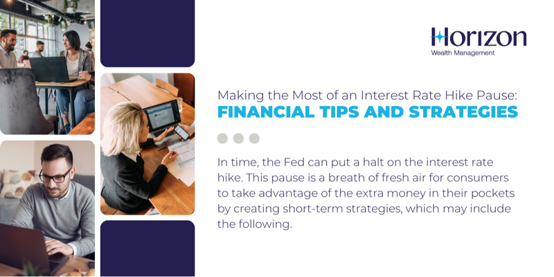 Making the Most of an Interest Rate Hike Pause: Financial Tips and Strategies