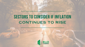 Sectors to Consider if Inflation Continues to Rise