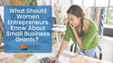 What Should Women Entrepreneurs Know About Small Business Grants?