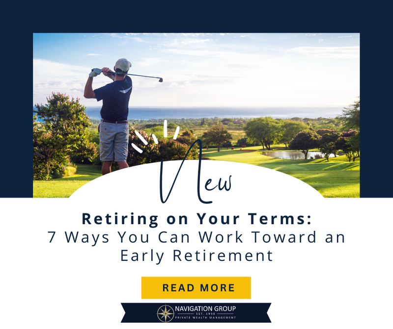 Retiring on Your Terms: 7 Ways You Can Work Toward an Early Retirement