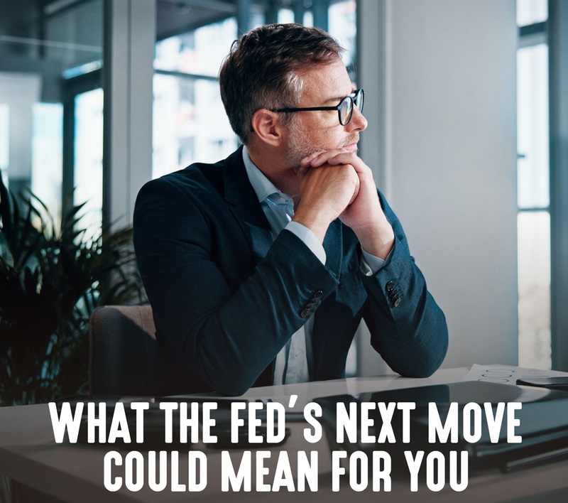 What the Fed's next move could mean for you