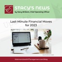 Stacy’s News: Last Minute Moves for 2023