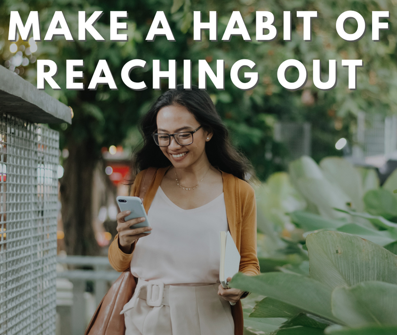 Make a Habit of Reaching Out