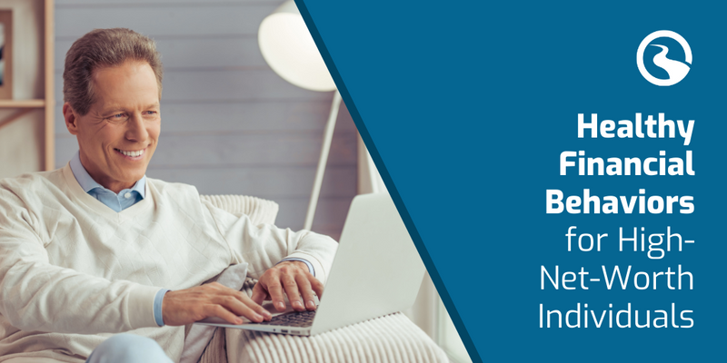 Healthy Financial Behaviors for High-Net-Worth Individuals