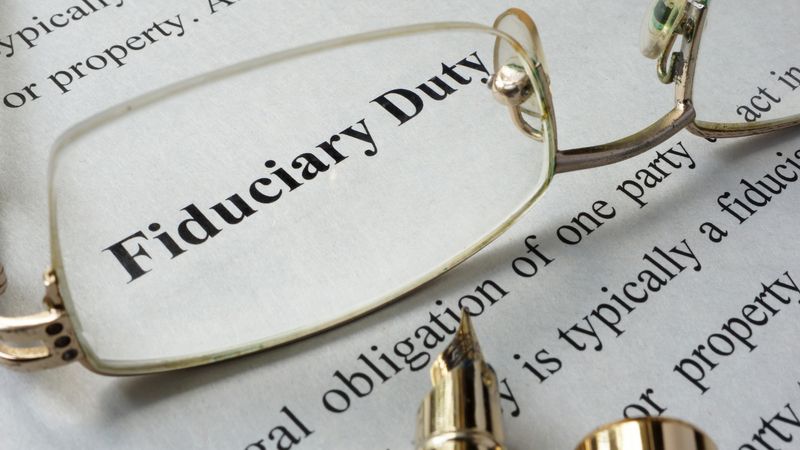 What is a Fiduciary, and Why Should You Care?