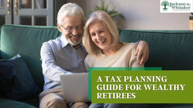 A Tax Planning Guide for Wealthy Retirees