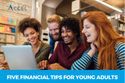 Five Financial Tips for Young Adults