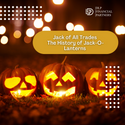 Jack of All Trades: The History of Jack-O’-Lanterns