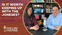 Dollars & Sense: Is It Worth Keeping Up With the Joneses?
