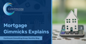 Mortgage Gimmicks Explained