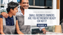 Small Business Owners: Are You Retirement Ready (or Not)?