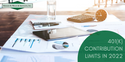 401(K) Contribution Limits in 2022