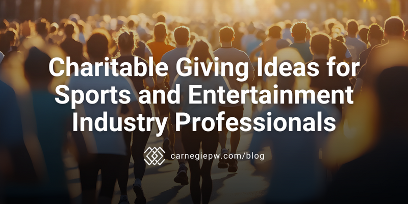 Making a Difference: Charitable Giving Ideas for Sports and Entertainment Industry Professionals