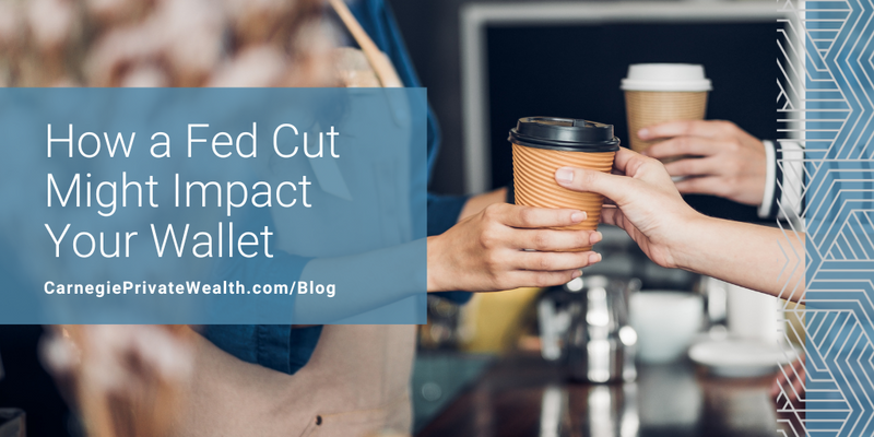 How a Fed Rate Cut Might Impact Your Wallet