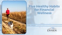 Five Healthy Habits for Financial Wellness