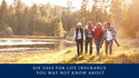 Six Uses for Life Insurance You May Not Know About