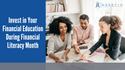 Invest in Your Financial Education During Financial Literacy Month