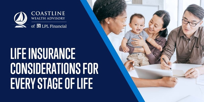 Life Insurance Considerations for Every Stage of Life