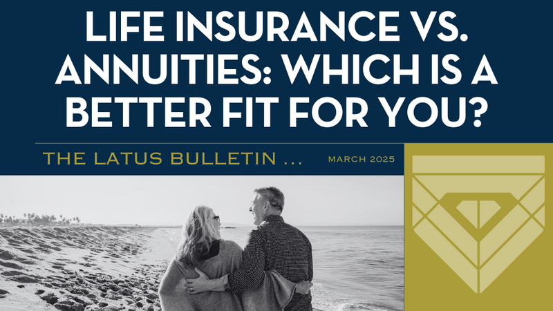 Life Insurance vs. Annuities: Which Is a Better Fit for You?