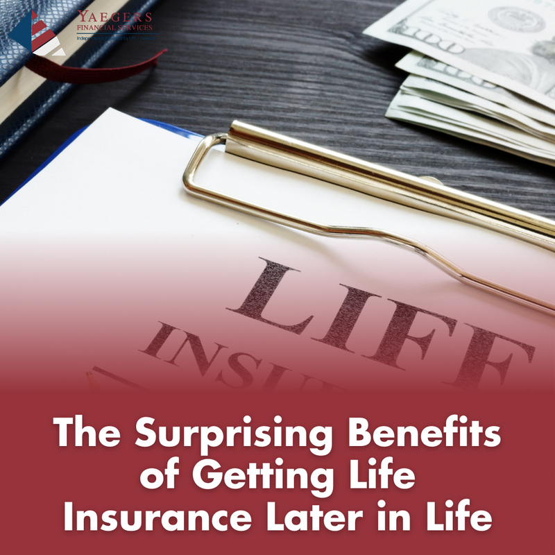 The Surprising Benefits of Getting Life Insurance Later in Life