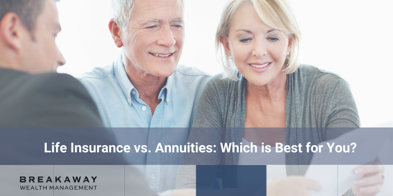 Life Insurance vs. Annuities: Which is a Better Fit for You?