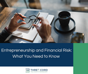 Entrepreneurship and Financial Risk: What You Need to Know