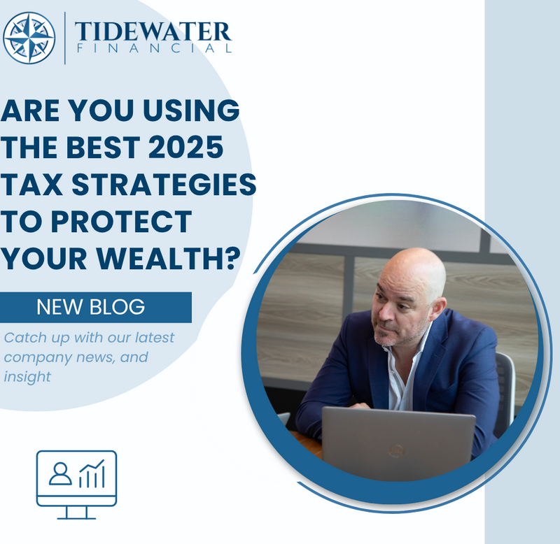 Are You Using the Best 2025 Tax Strategies to Protect Your Wealth?