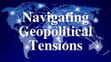 Navigating Geopolitical Tensions