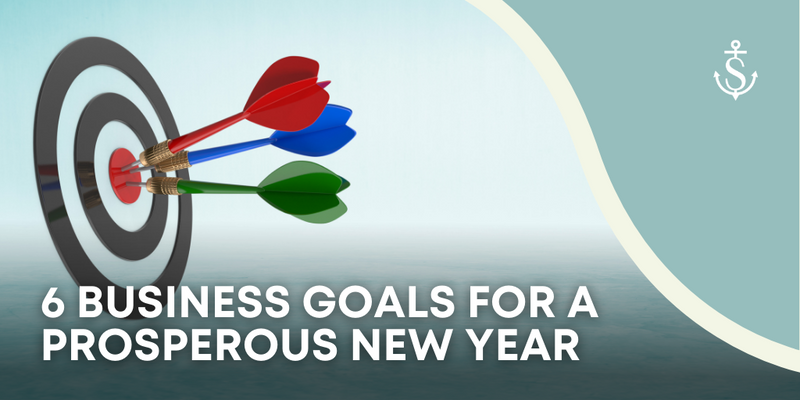 6 Business Goals for a Prosperous New Year