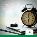 There's Still Time to Contribute to an IRA for 2021