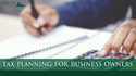 Tax Planning for Business Owners