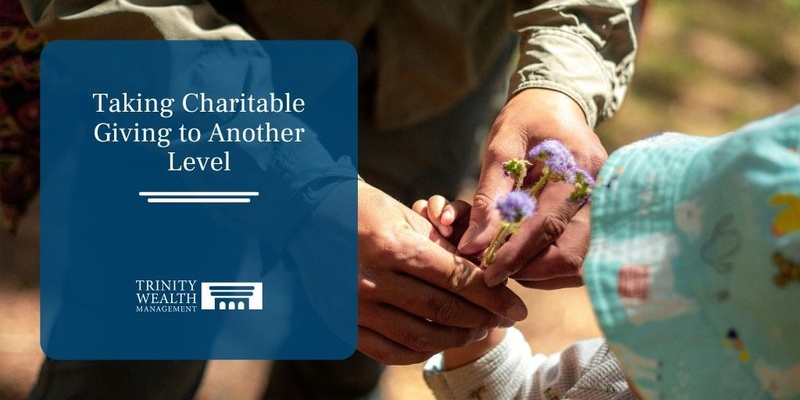 Taking Charitable Giving to Another Level