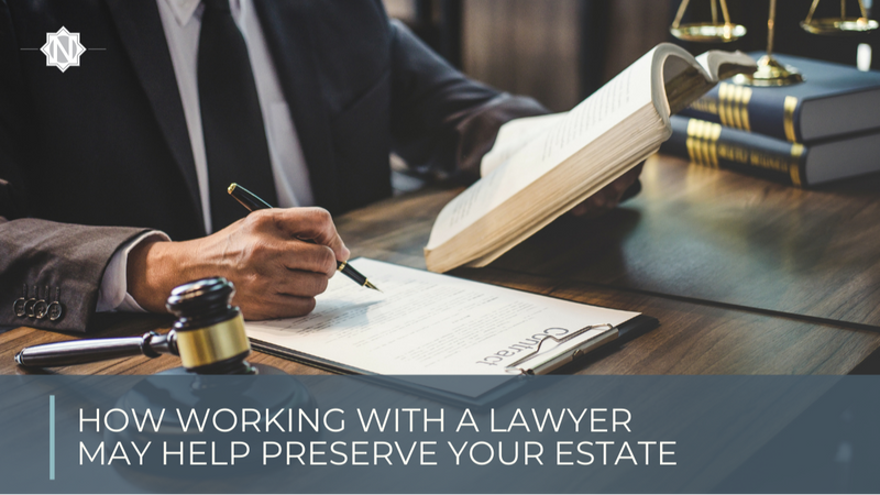 How Working with a Lawyer May Help Preserve Your Estate
