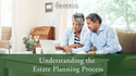 Understanding the Estate Planning Process