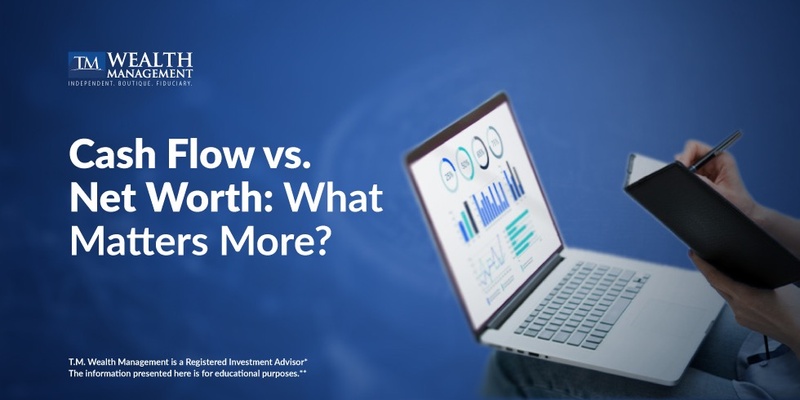 Cash Flow vs. Net Worth: What Matters More?