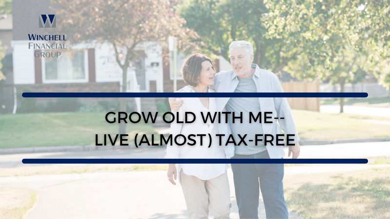 Grow Old with Me--Live (Almost) Tax-Free