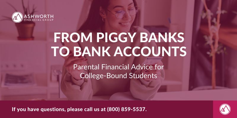 From Piggy Banks to Bank Accounts: Parental Financial Advice for College-Bound Students