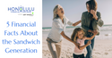 5 Financial Facts About the Sandwich Generation