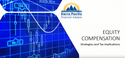 Equity Compensation: Strategies for Taxes and Income