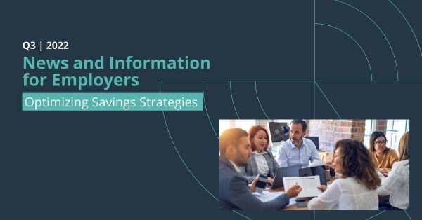 Q3 2022 Newsletter: Optimizing Savings Strategies