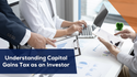 Understanding Capital Gains Tax as an Investor