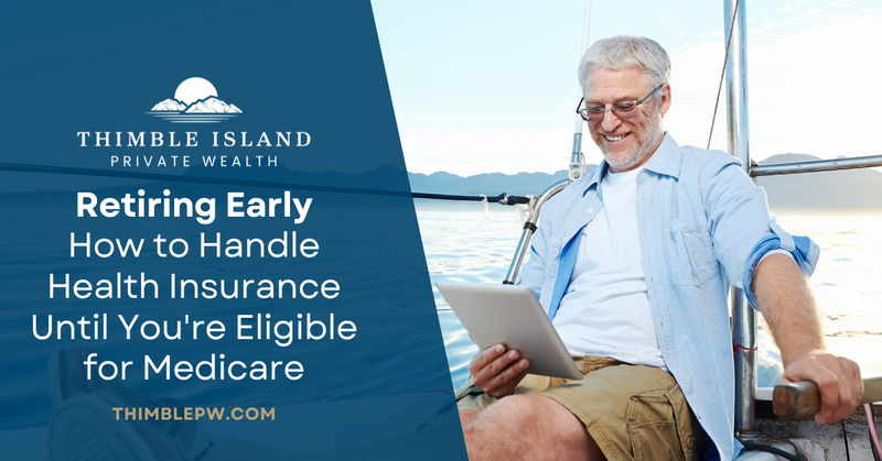 Retiring Early: How to Handle Health Insurance Until You Are Eligible for Medicare