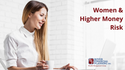 Women & Higher Money Risk